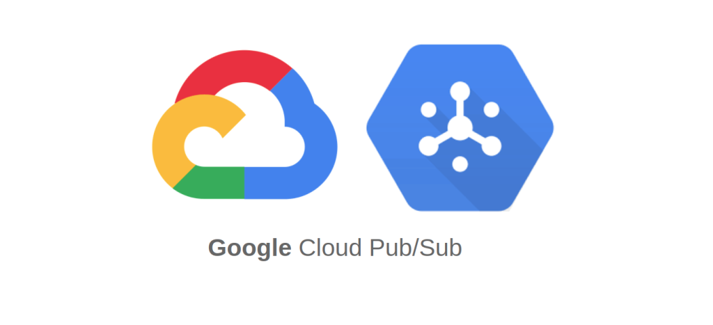 Cloud PubSub, A Real-Time Messaging and Event Distribution